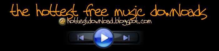 The Hottest Free Music Downloads