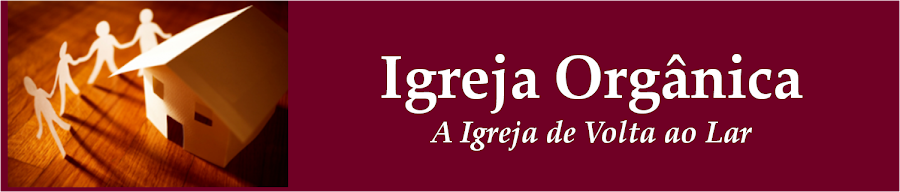 IGREJA ORGÂNICA