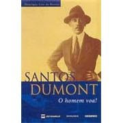Santos Dumont - O Homem Voa