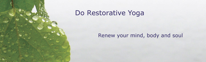 Do Restorative Yoga