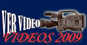 VIDEOS  Y REPORTAGES 2009