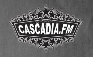 Check us out on Cascadia.fm!