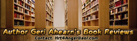 ***AUTHOR GERI AHEARN'S BOOK REVIEWS***