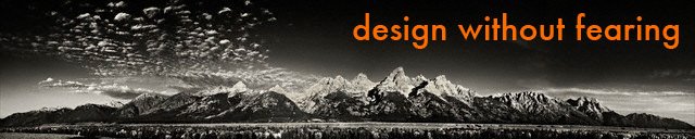 Design Without Fearing