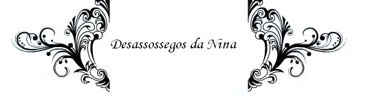 Desassossegos da Nina