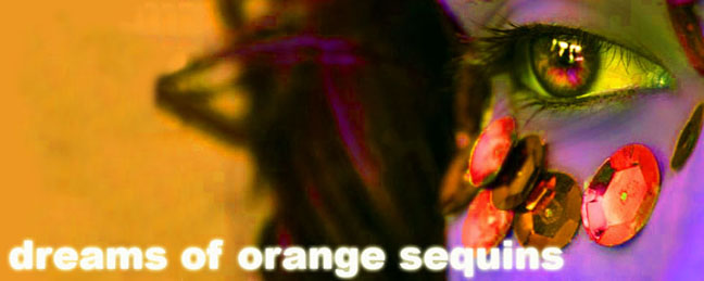 Dreams of Orange Sequins