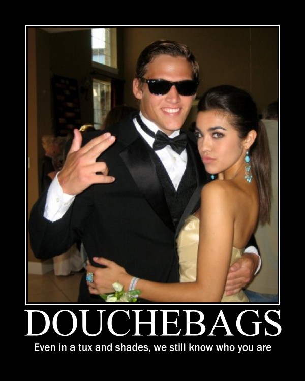 You've been posterized! Douchebag Alert