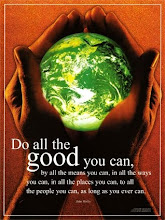 Do all the good you can..