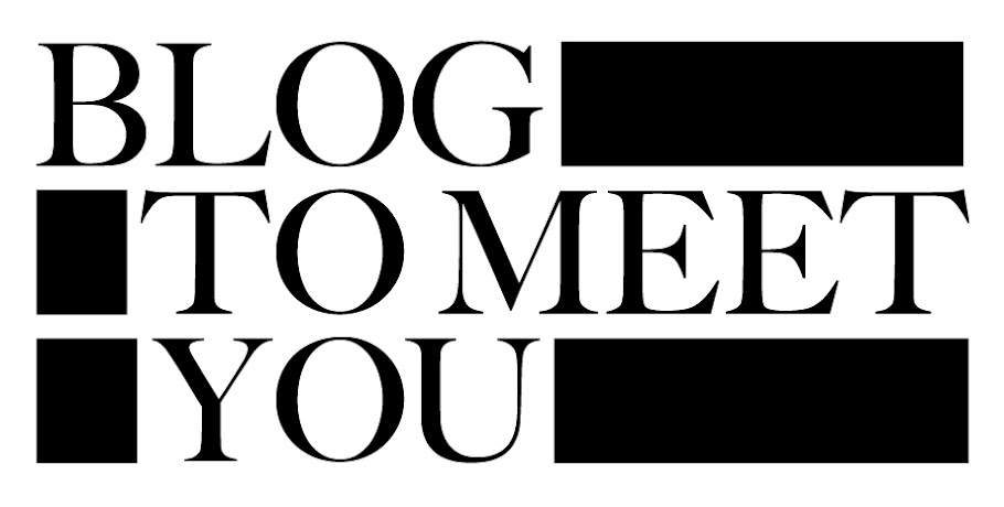 Blog to meet you