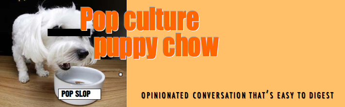 Pop Culture Puppy Chow