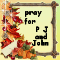 PRAY FOR PJ AND JOHN