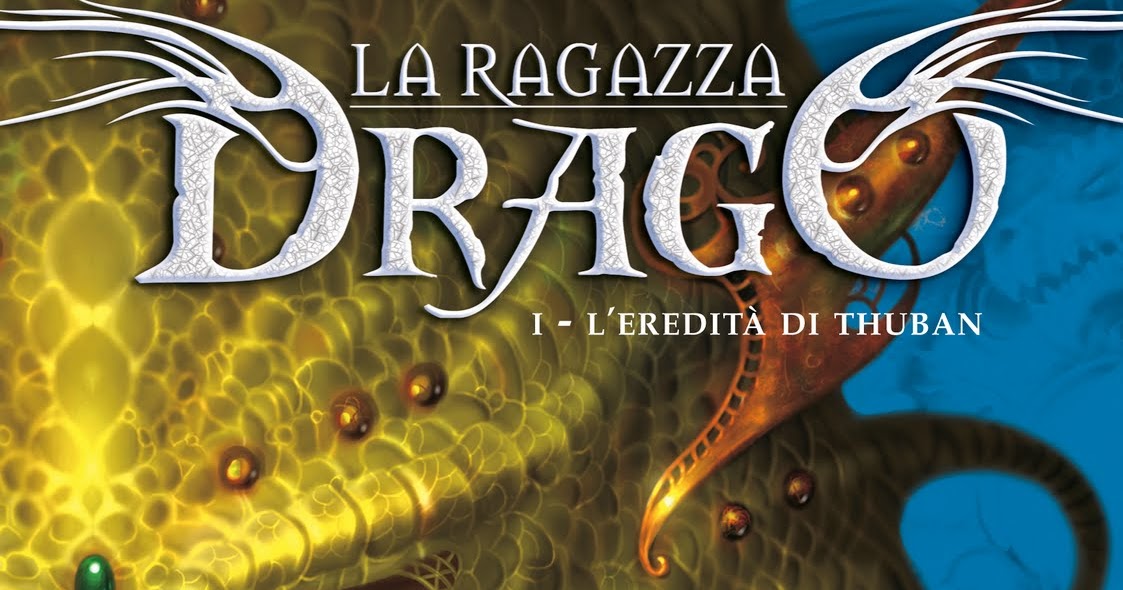 LiciaFantasy: La Ragazza Drago - 1 - L'Eredità di Thuban