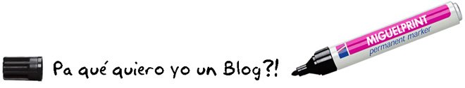 Pa qué quiero yo un Blog?!