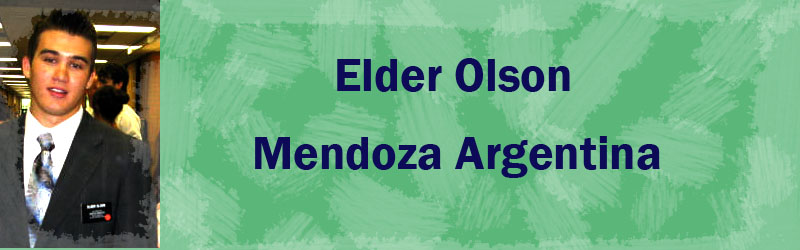 Elder Olson in Mendoza Argentina