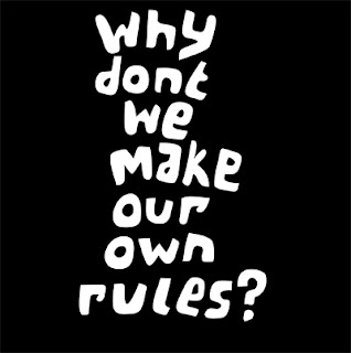 why dont we make our own rules. T shirt