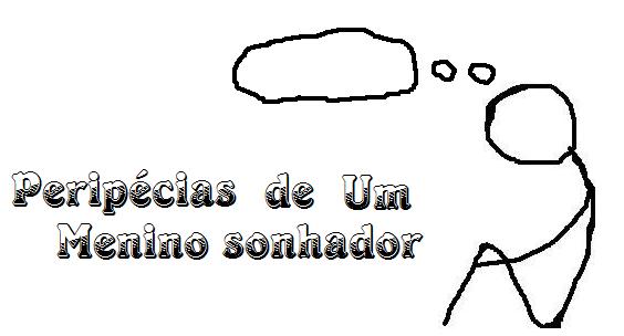 Peripécias de um Menino Sonhador.
