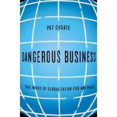 Dangerous Business by Pat Choate