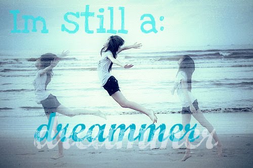 Im still a dreammer