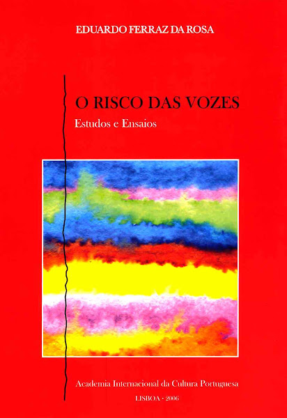 O Risco das Vozes, Estudos e Ensaios. Prefácio de Carlos Reis, 2006
