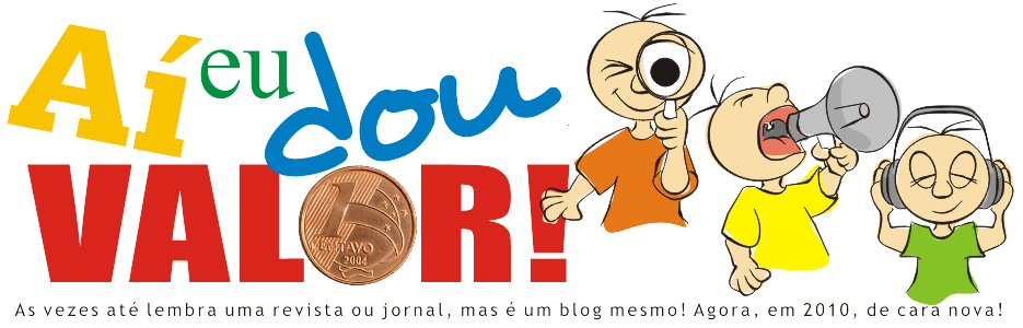 Aí eu dou valor! - Março/10