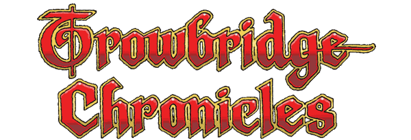 The Trowbridge Chronicles