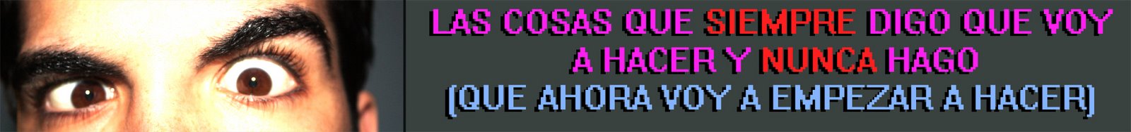El Blog de los buenos propósitos... que se cumplan ya es otra cosa.
