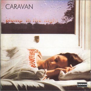 [Caravan+-+For+Girls+Who+Grow+Plump+In+The+Night+(1973).jpg]