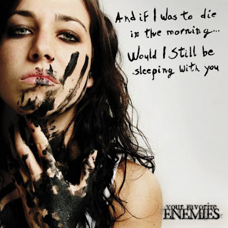 Your Favorite Enemies - And If I Was To Die In The Morning... Would I Still Be Sleeping With You [EP] (2007)