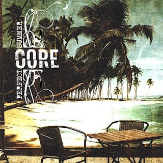 Core - Perfect Summer (2007)