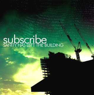 Subscribe - Sanity Has Left The Building (2004)