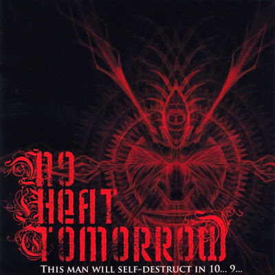 No Heat Tomorrow - This Man Will Self-Destruct In 10... 9... (2009)