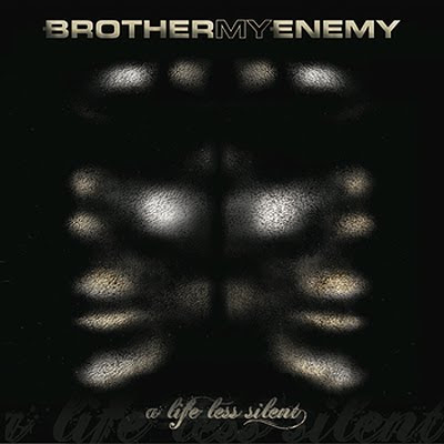 Brother My Enemy - A Life Less Silent [EP] (2009)