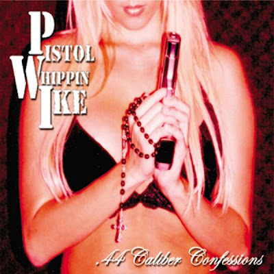 Pistol Whippin Ike - .44 Caliber Confessions (2004)
