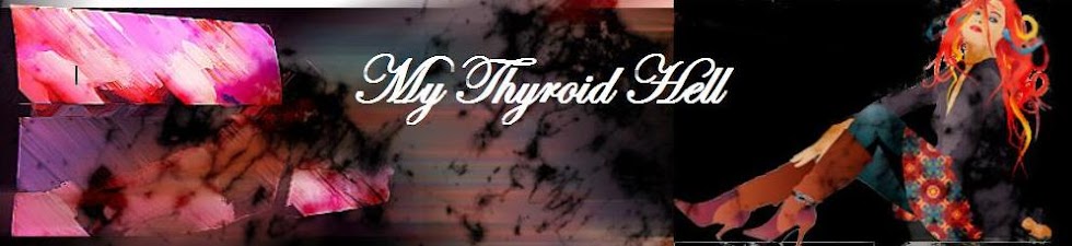 My Thyroid Hell