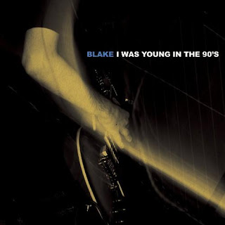 Blake - I Was Young In The 90S L Fe6F6E9Df1Ee46A2882775A6617055D2 Blake - I Was Young In The 90S L Fe6F6E9Df1Ee46A2882775A6617055D2