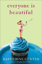 Review: Everyone is Beautiful by Katherine Center