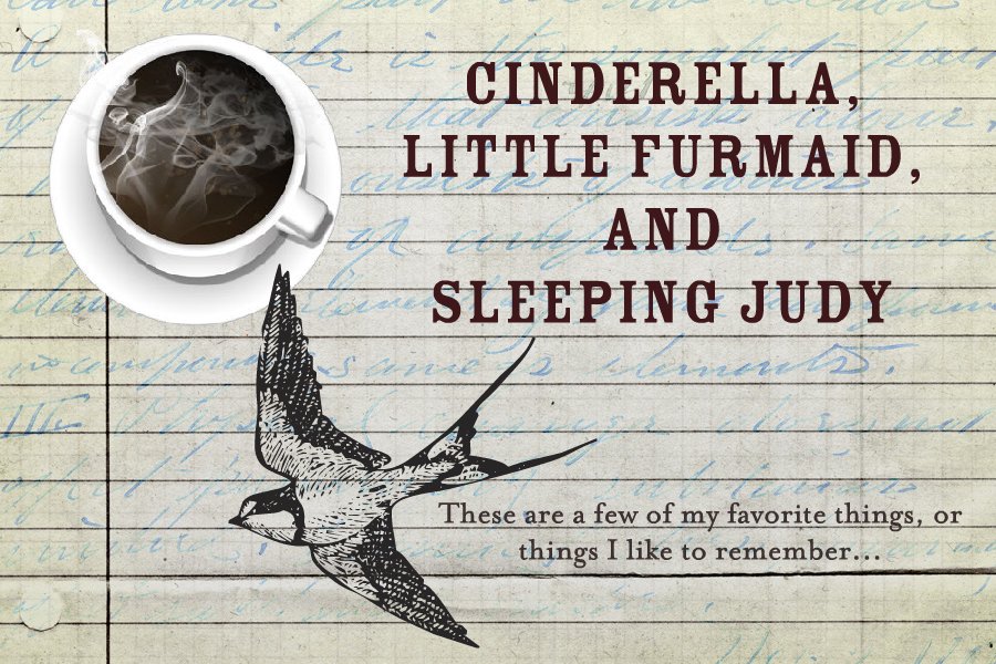 Cinderella, Little Furmaid, and Sleeping Judy