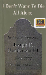 "I Don't Want To Die All Alone" by author Joseph Henderson