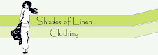 Shades of Linen Clothing --- Naramata B.C