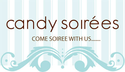 candy soirees....come soiree with us....