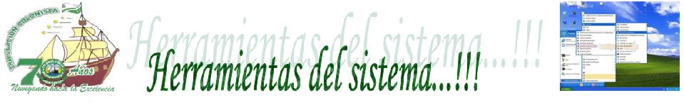 Herramientas del sistema...!!