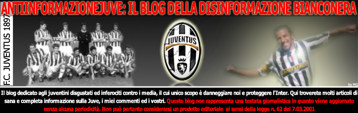 Antiinformazionejuve: il blog della disinformazione bianconera