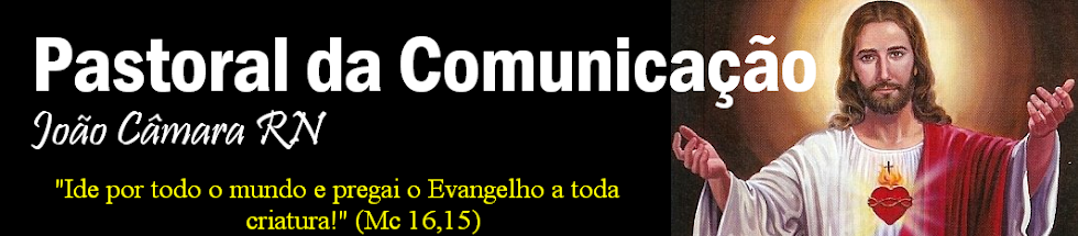 Pastoral da Comunicação  João Câmara RN