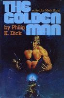 The Golden Man by Philip K. Dick first hardcover printing front cover