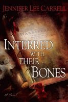 Interred with Their Bones by Jennifer Lee Carrell front cover