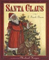 The Life and Adventures of Santa Claus by L. Frank Baum illustrated by Michael Hague front cover