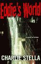 'Eddie's World, A Novel of Crime' by Charlie Stella hardcover edition front cover
