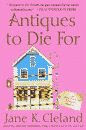 'Antiques to Die for, A Josie Prescott Antiques Mystery' by Jane K. Cleland hardcover edition front cover