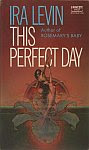 The front cover of 'This Perfect Day' by Ira Levin, cover art by Jerome Podwil.