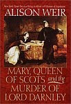 A color photo of the front cover of 'Mary, Queen of Scots and the Murder of Lord Darnley' by Alison Weir.